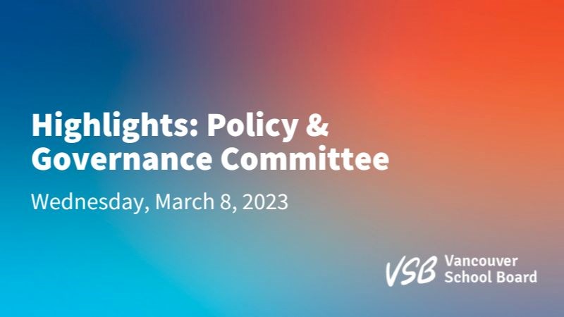 Highlights: Policy and Governance Committee – March 8, 2023